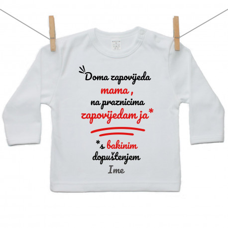 Majica s dugim rukavom Doma zapovijeda mama, na praznicima zapovijedam ja Majica s dugim rukavom Doma zapovijeda mama, na praznicima zapovijedam ja