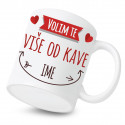 Keramička šalica Volim te više od kave
